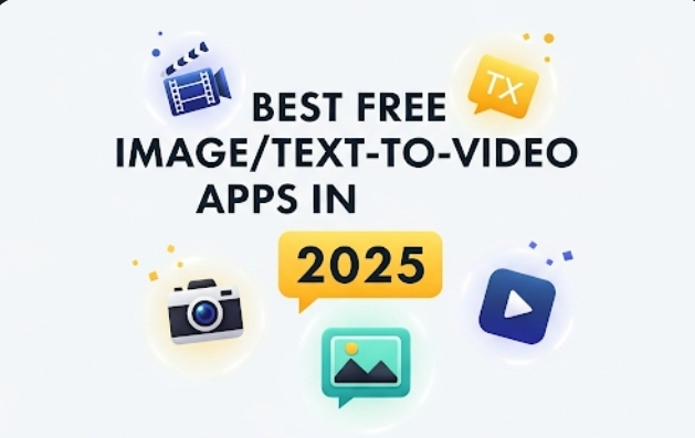 Best Free Image/Text-to-Video Apps in 2025
